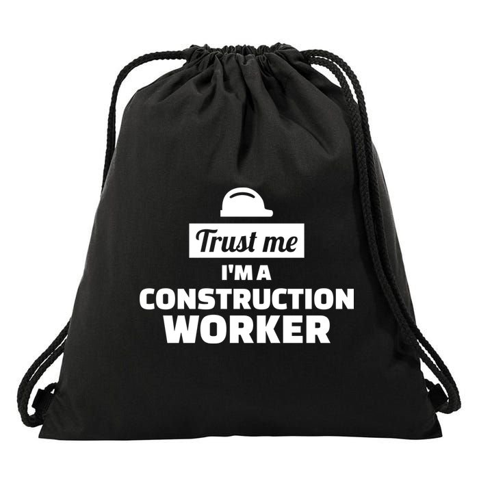 Trust Me I'm A Construction Worker Drawstring Bag