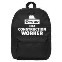 Trust Me I'm A Construction Worker 16 in Basic Backpack