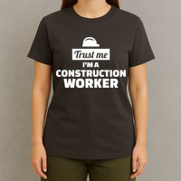 Trust Me I'm A Construction Worker T-Shirt