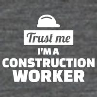 Trust Me I'm A Construction Worker Tall T-Shirt