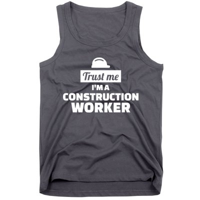 Trust Me I'm A Construction Worker Tank Top