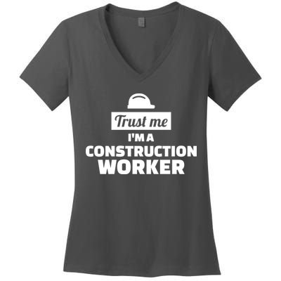 Trust Me I'm A Construction Worker Women's V-Neck T-Shirt
