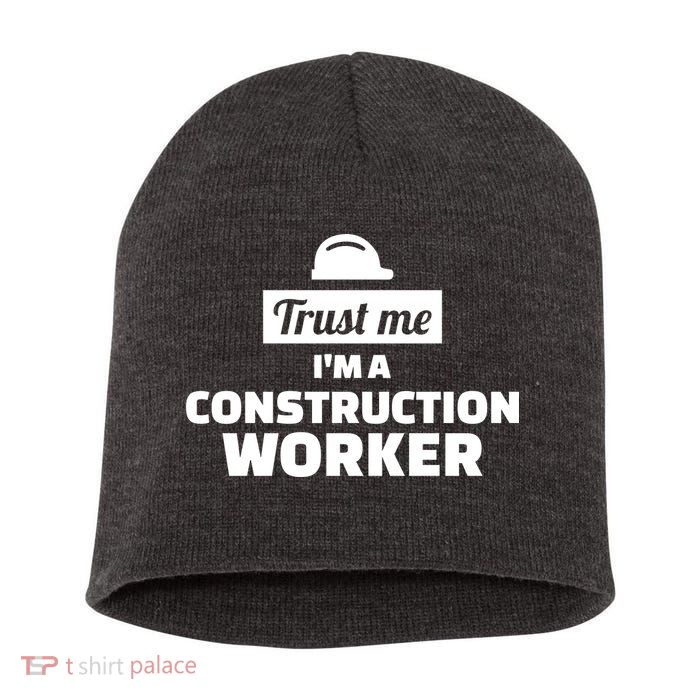Trust Me I'm A Construction Worker Short Acrylic Beanie