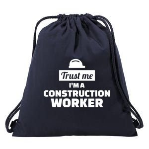 Trust Me I'm A Construction Worker Drawstring Bag