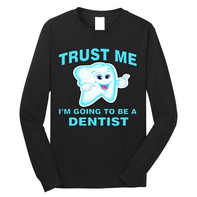 Trust Me I'm A Dentist Long Sleeve Shirt