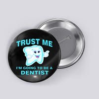 Trust Me I'm A Dentist Button