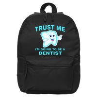 Trust Me I'm A Dentist 16 in Basic Backpack