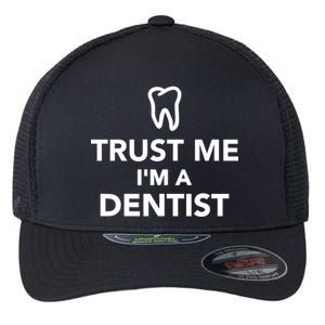 Trust Me I'm A Dentist Funny Flexfit Unipanel Trucker Cap