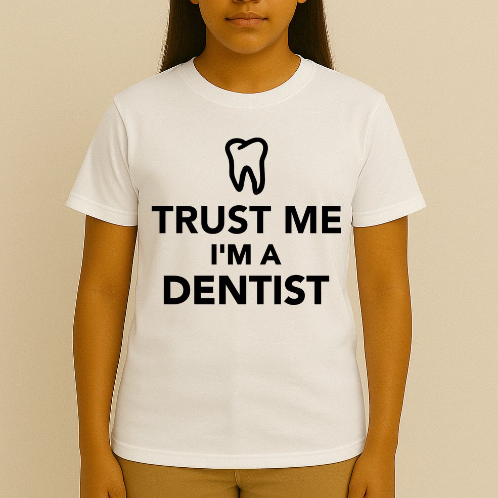 Trust Me I'm A Dentist Funny T-Shirt