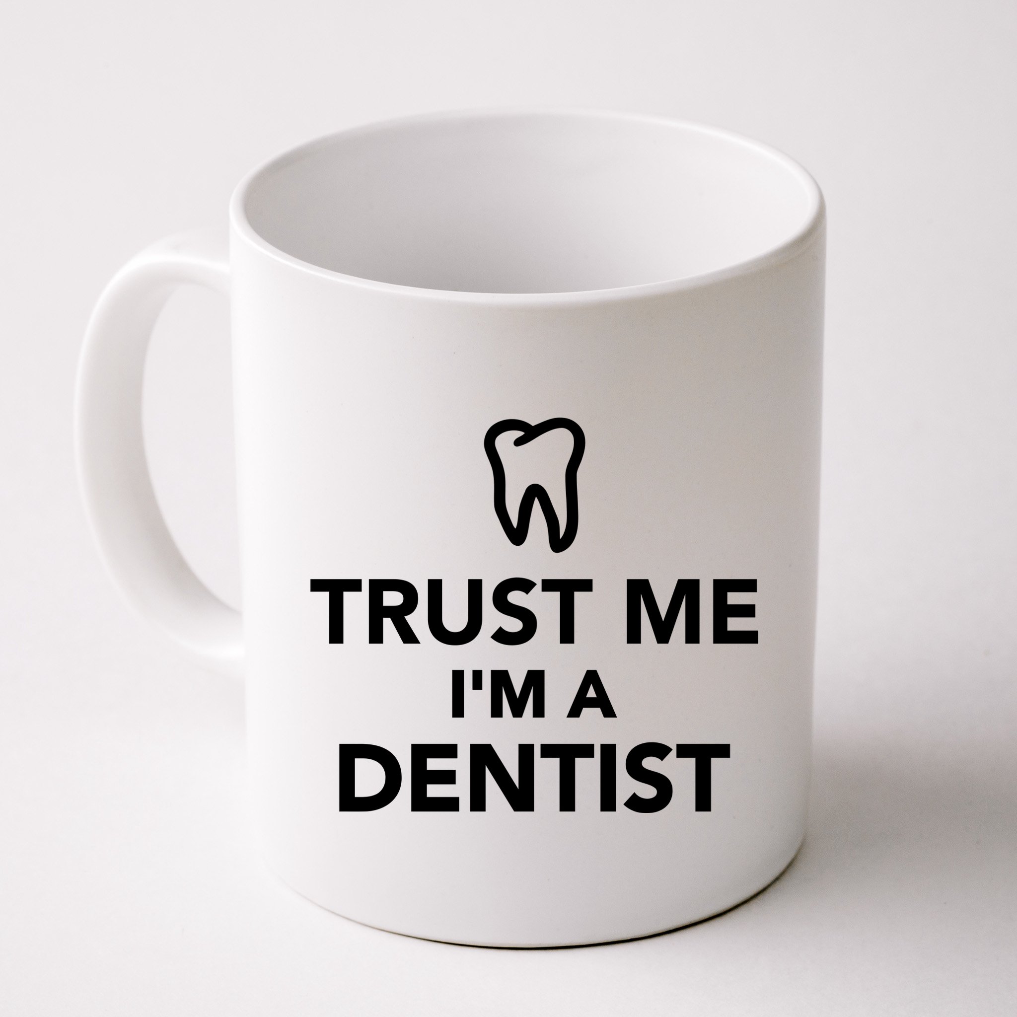 Trust Me I'm A Dentist Funny Mug