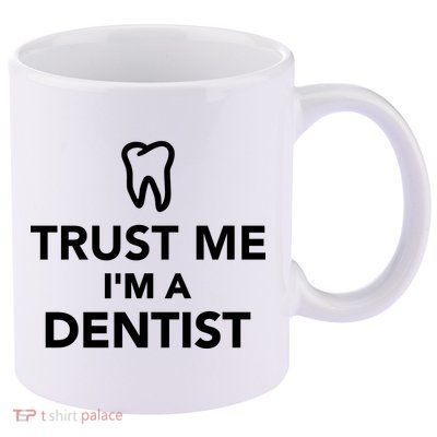 Trust Me I'm A Dentist Funny 11oz C Handle Ceramic Mug