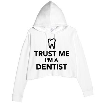 Trust Me I'm A Dentist Funny Crop Fleece Hoodie