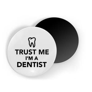 Trust Me I'm A Dentist Funny Magnet