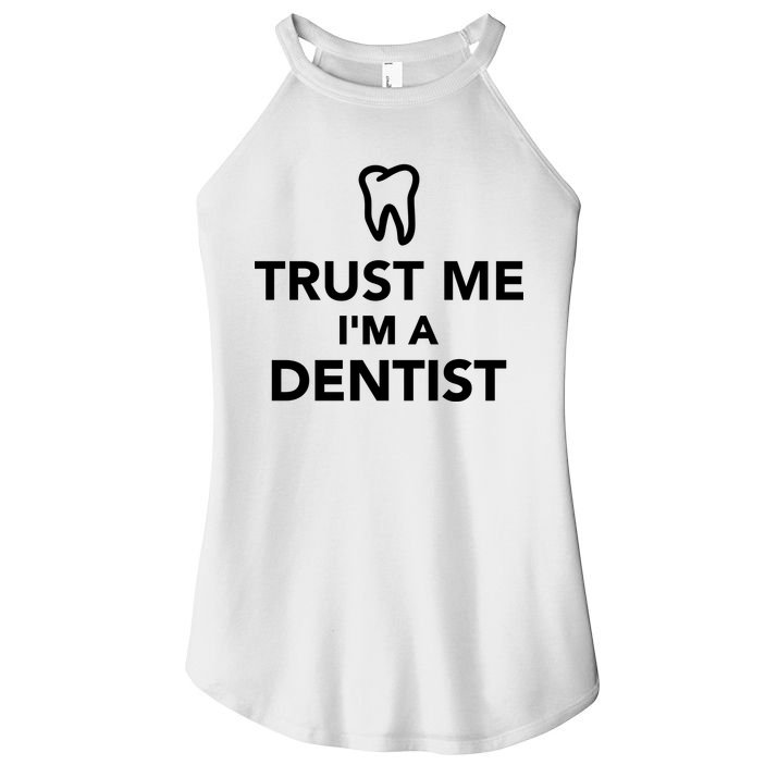 Trust Me I'm A Dentist Funny Women's Perfect Tri Rocker Tank
