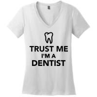 Trust Me I'm A Dentist Funny Women's V-Neck T-Shirt
