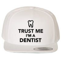 Trust Me I'm A Dentist Funny Wool Snapback Cap