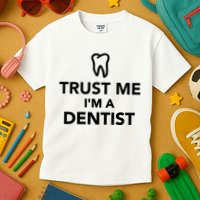 Trust Me I'm A Dentist Funny Kids T-Shirt
