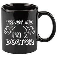 Trust Me I'm A Doctor 11oz C Handle Ceramic Mug