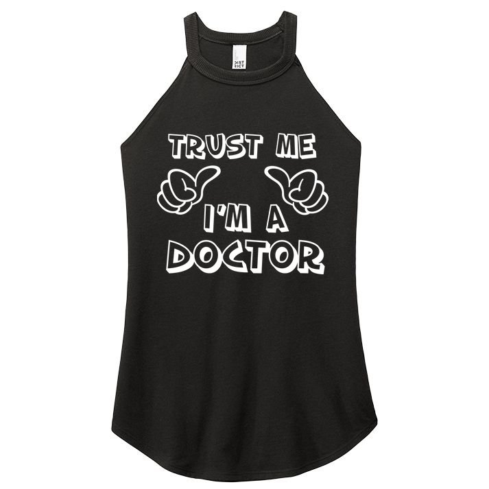 Trust Me I'm A Doctor Women's Perfect Tri Rocker Tank