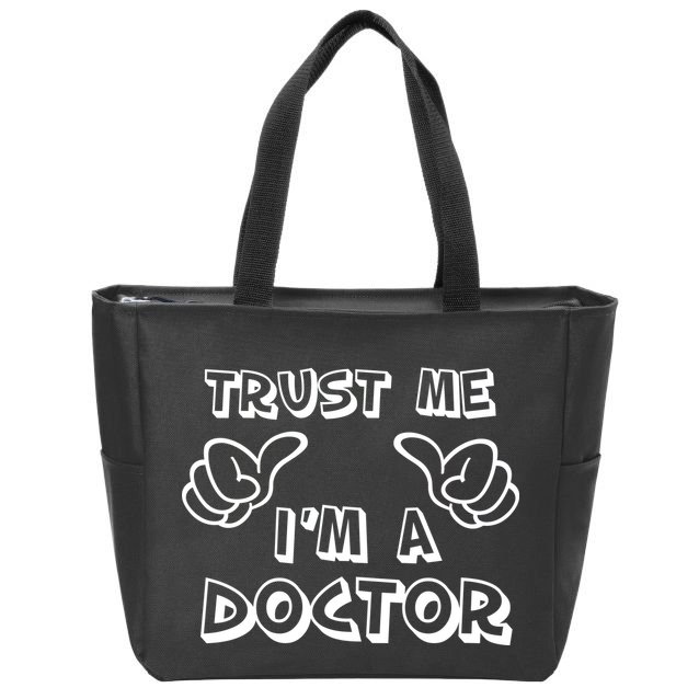 Trust Me I'm A Doctor Zip Tote Bag