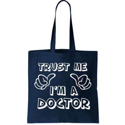 Trust Me I'm A Doctor Tote Bag