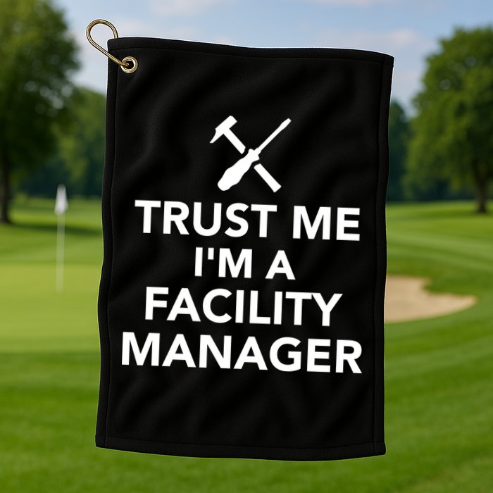 Trust Me I'm A Facility Manager Golf Towel