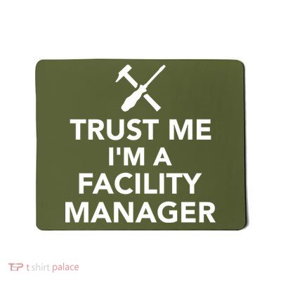 Trust Me I'm A Facility Manager Mousepad