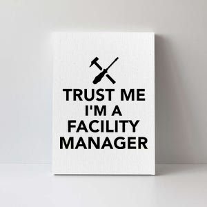 Trust Me I'm A Facility Manager Canvas