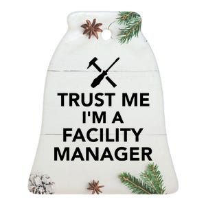 Trust Me I'm A Facility Manager Ceramic Bell Ornament