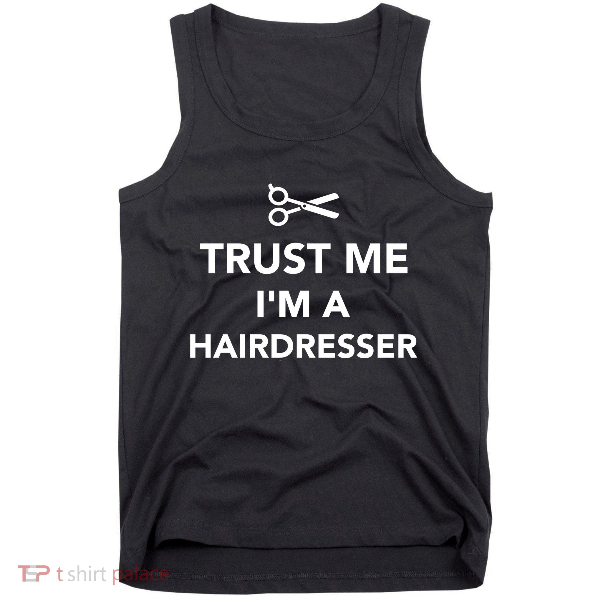 Trust Me I'm A Hairdresser Tank Top