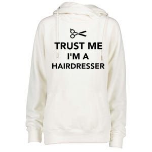 Trust Me I'm A Hairdresser Womens Funnel Neck Pullover Hood