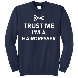 Trust Me I'm A Hairdresser Sweatshirt