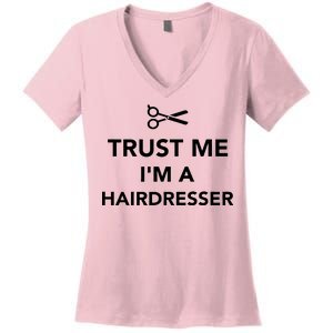 Trust Me I'm A Hairdresser Women's V-Neck T-Shirt