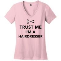 Trust Me I'm A Hairdresser Women's V-Neck T-Shirt