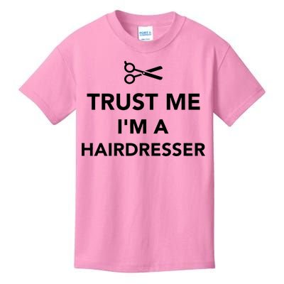 Trust Me I'm A Hairdresser Kids T-Shirt