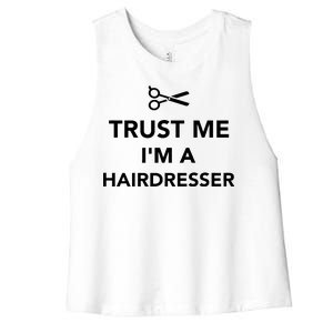 Trust Me I'm A Hairdresser Women's Racerback Cropped Tank