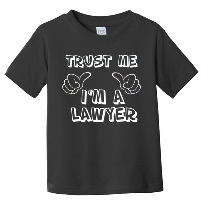 Trust Me I'm A Lawyer Toddler T-Shirt