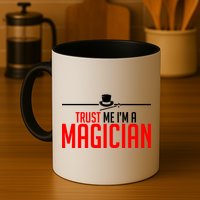 Trust Me I'm A Magician Mug