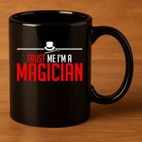 Trust Me I'm A Magician 11oz C Handle Ceramic Mug