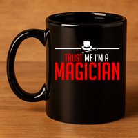 Trust Me I'm A Magician 11oz C Handle Ceramic Mug