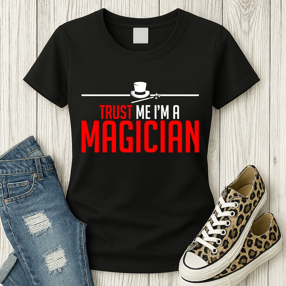 Trust Me I'm A Magician Womens T-Shirt