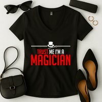 Trust Me I'm A Magician Women's V-Neck T-Shirt