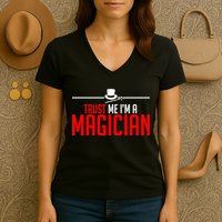 Trust Me I'm A Magician Women's V-Neck T-Shirt
