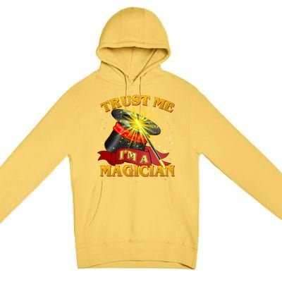 Trust Me I'm A Magician Funny Premium Pullover Hoodie