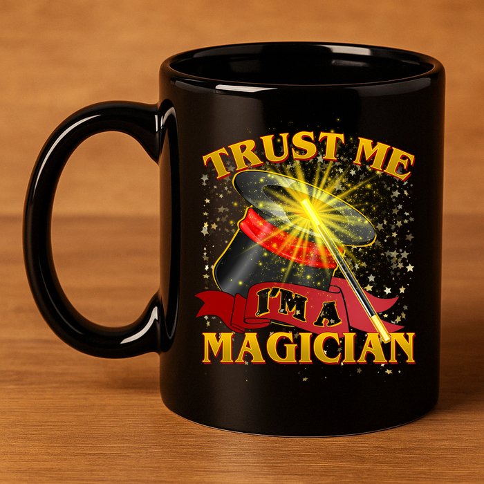 Trust Me I'm A Magician Funny 11oz C Handle Ceramic Mug