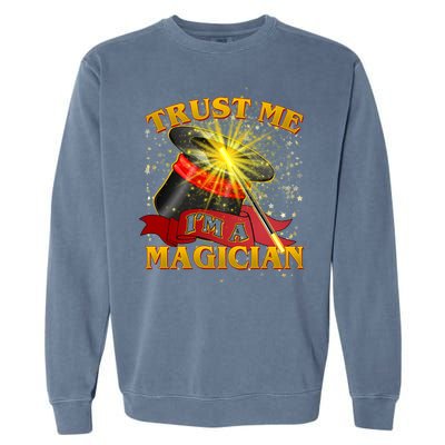 Trust Me I'm A Magician Funny Garment-Dyed Sweatshirt