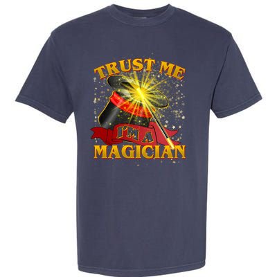 Trust Me I'm A Magician Funny Garment-Dyed Heavyweight T-Shirt