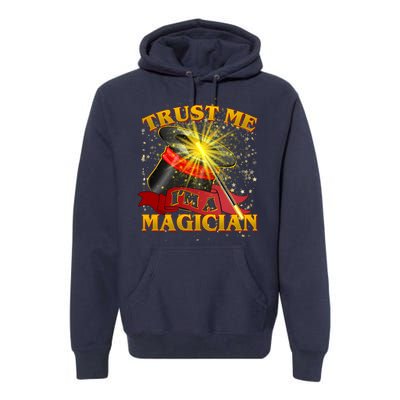 Trust Me I'm A Magician Funny Premium Hoodie