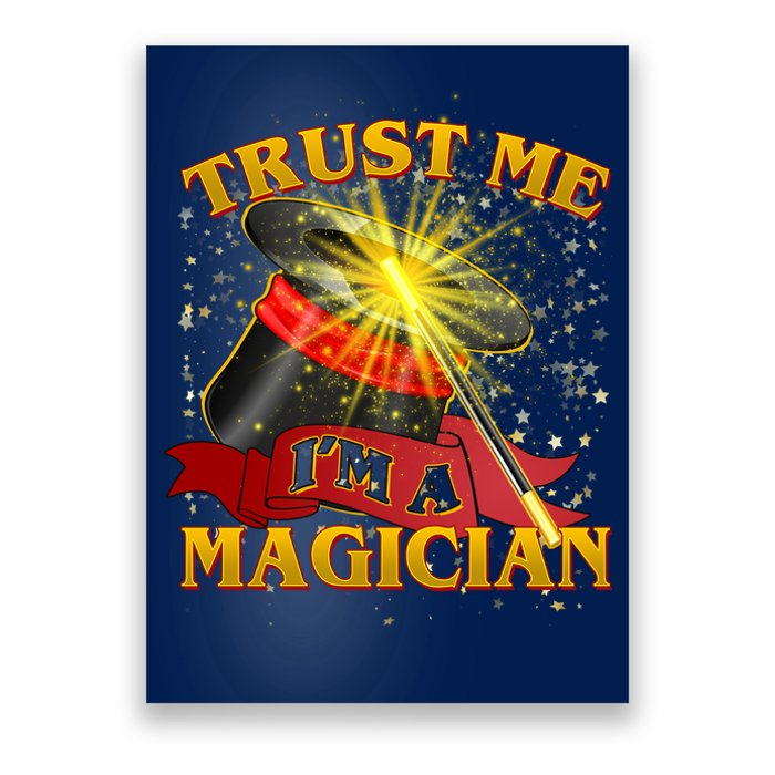 Trust Me I'm A Magician Funny Poster