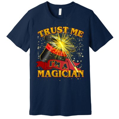 Trust Me I'm A Magician Funny Premium T-Shirt